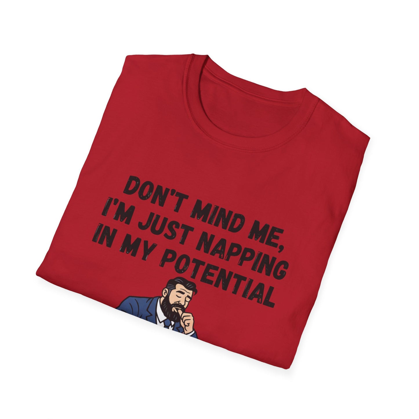 Don’t Mind Me I’m Just Napping In My Potential T-Shirt | Funny Nap Motivation Tee