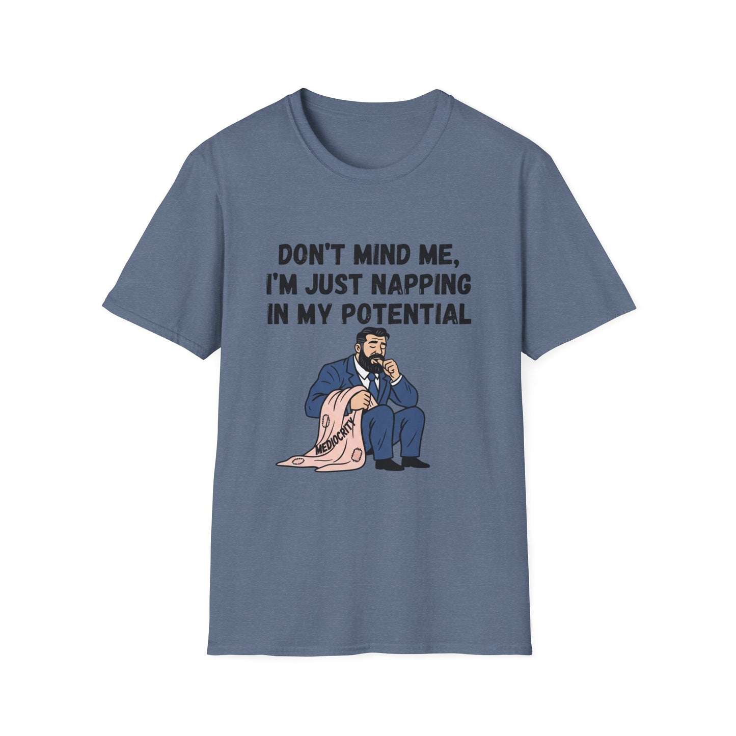 Don’t Mind Me I’m Just Napping In My Potential T-Shirt | Funny Nap Motivation Tee