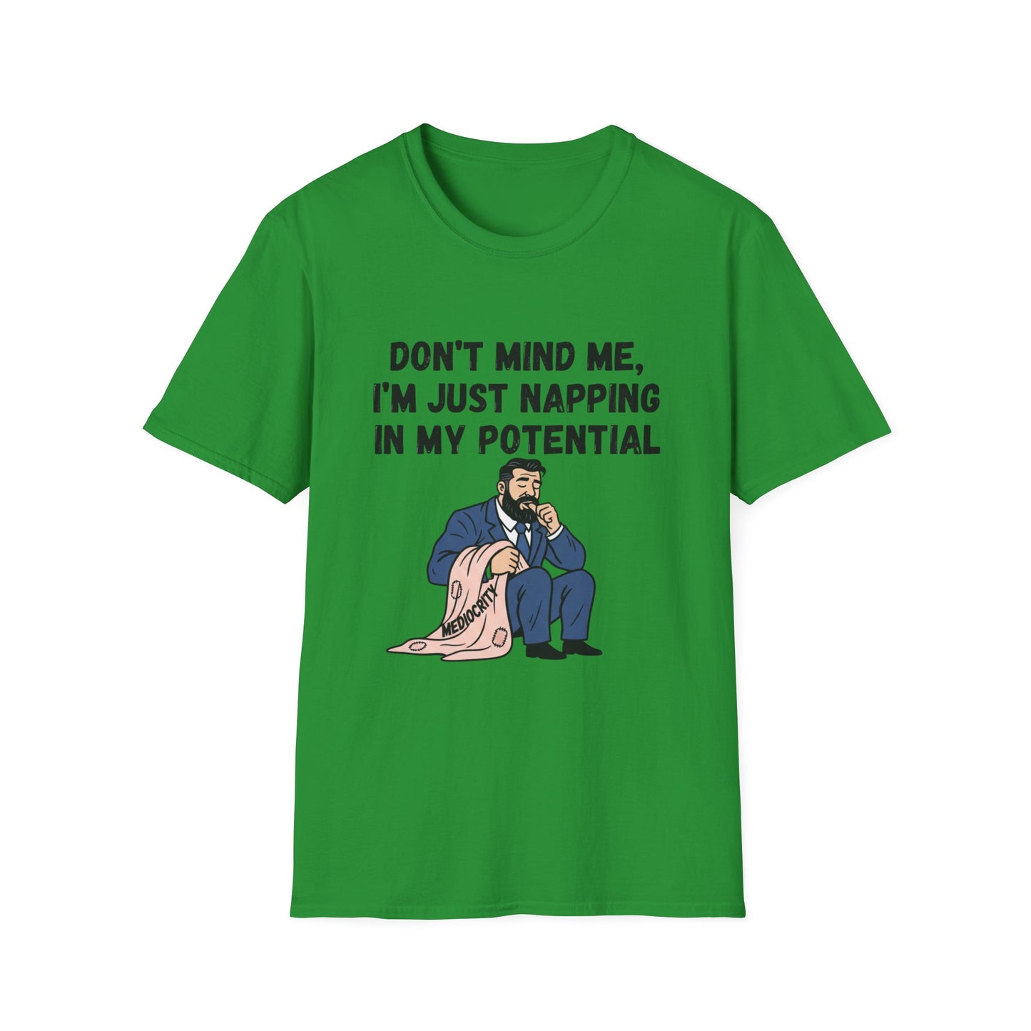 Don’t Mind Me I’m Just Napping In My Potential T-Shirt | Funny Nap Motivation Tee
