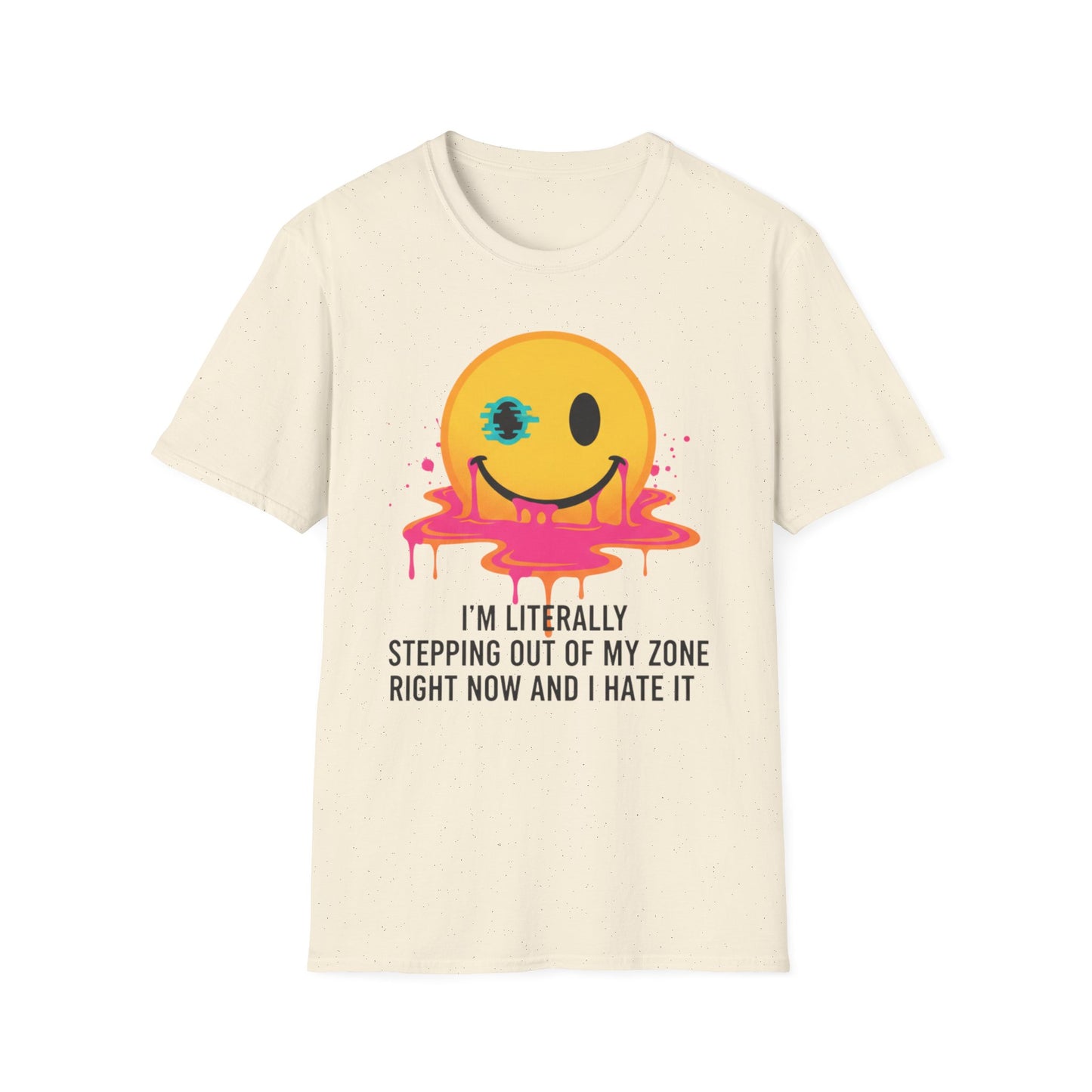I hate stepping out of my comfort zone Unisex Softstyle T-Shirt