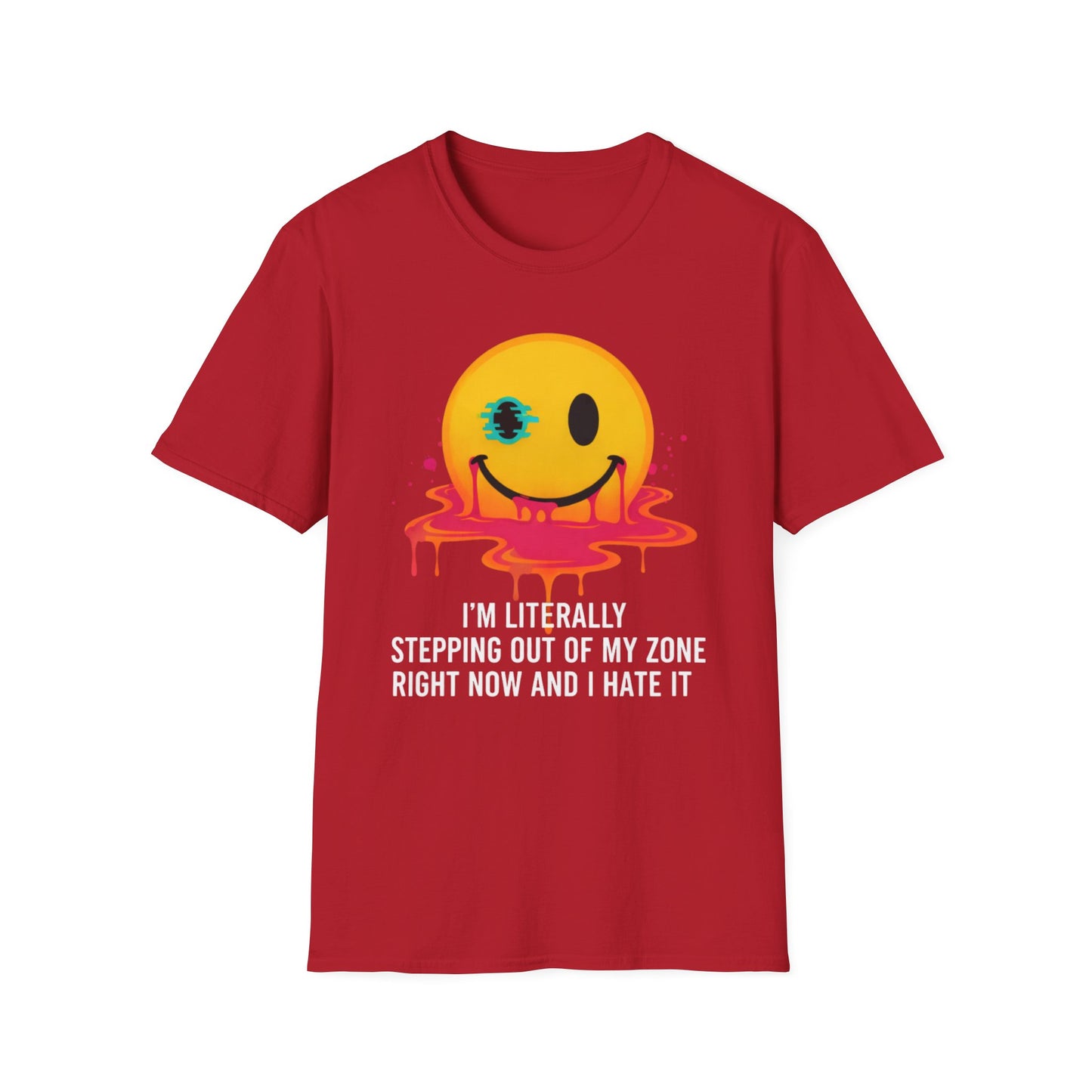 I hate stepping out of my comfort zone Unisex Softstyle T-Shirt