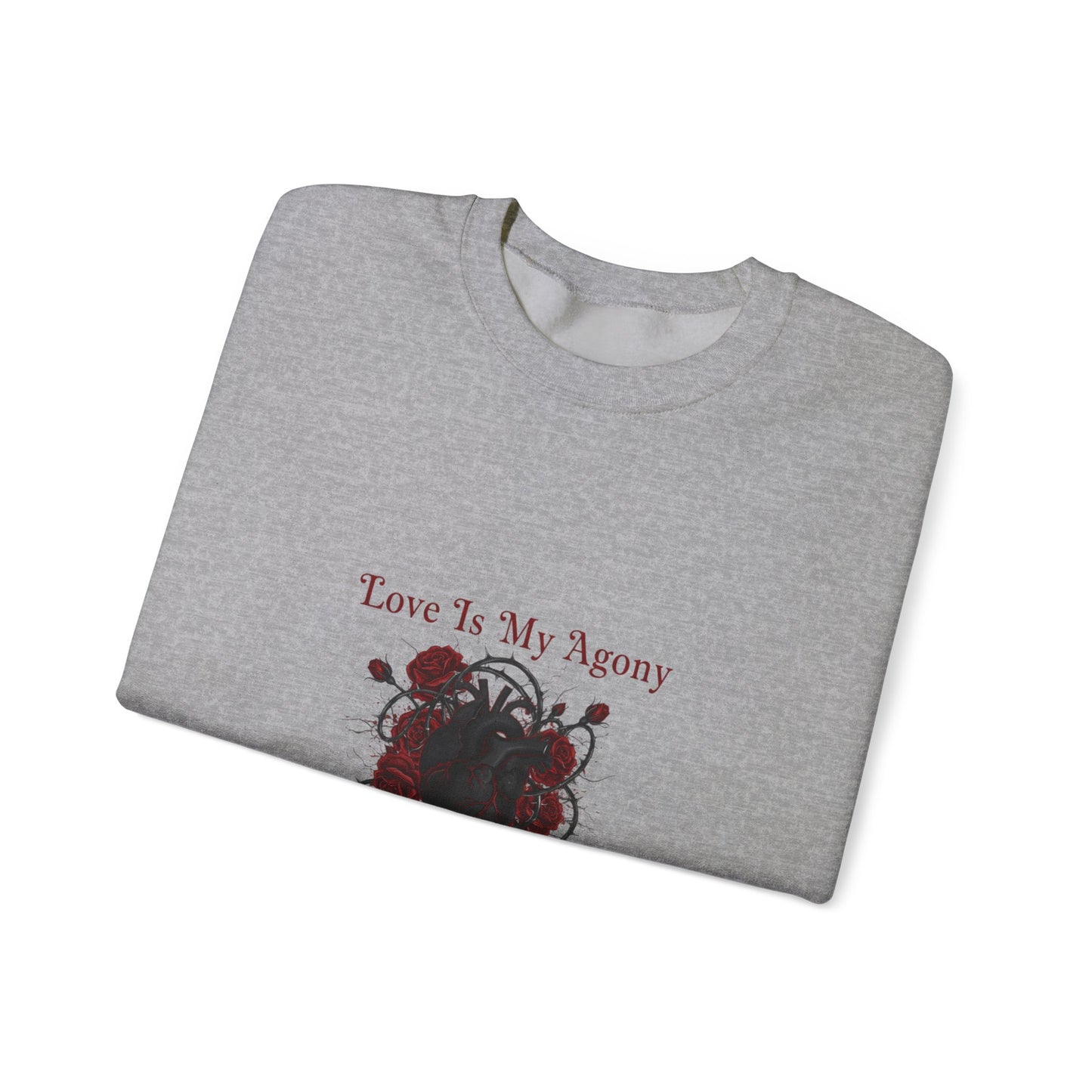 Love Is My Agony Sweatshirt | Goth Valentine, Dark Romance, Black Rose Emblem