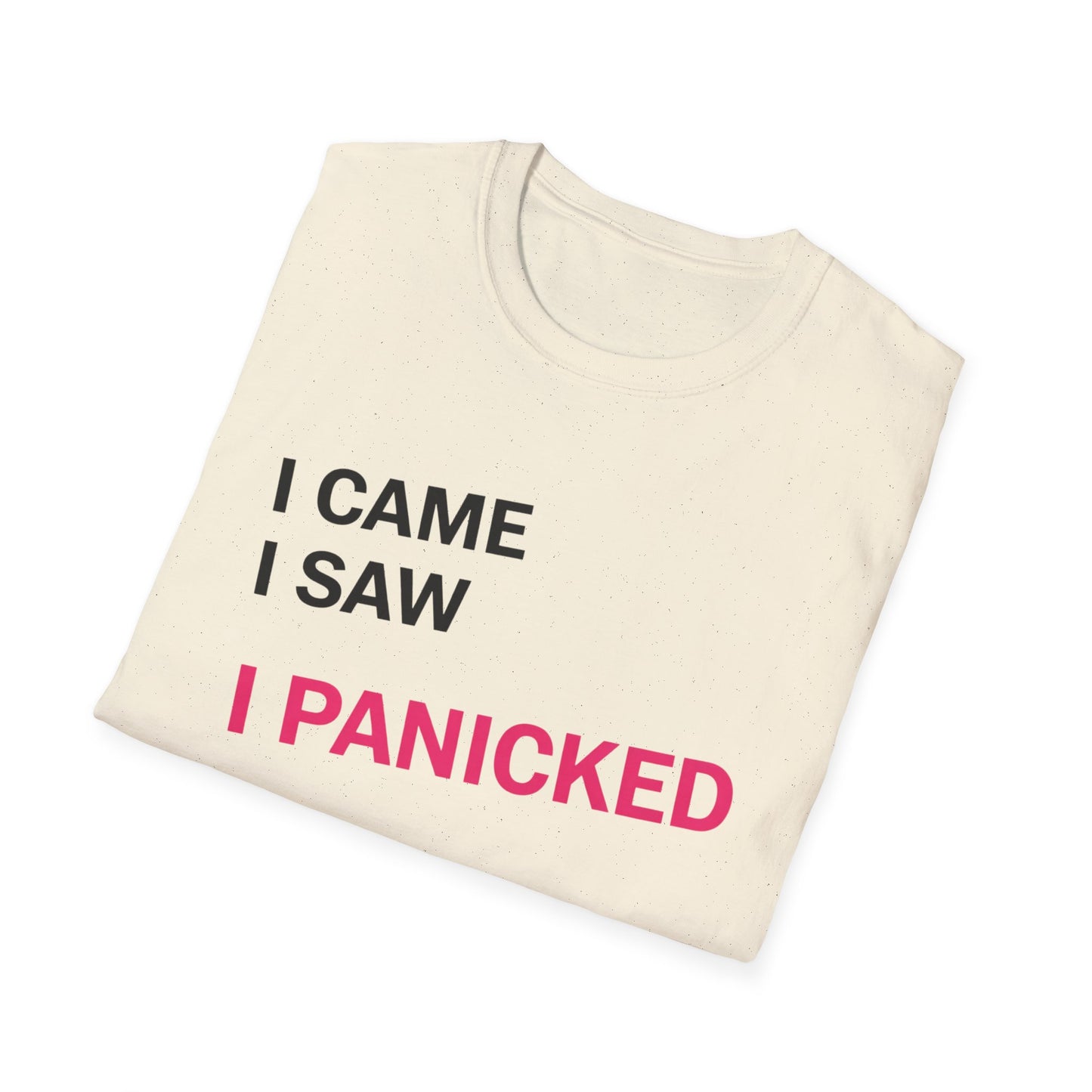 I Came I Saw I panicked Unisex Softstyle T-Shirt