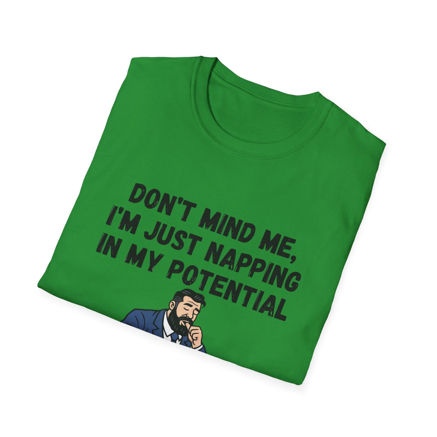 Don’t Mind Me I’m Just Napping In My Potential T-Shirt | Funny Nap Motivation Tee