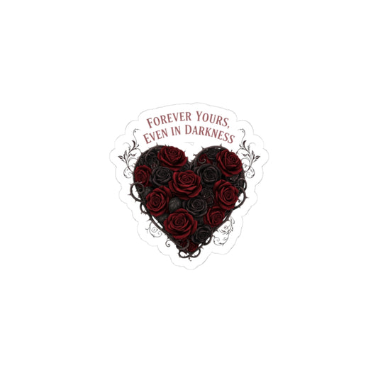Forever Yours Even in Darkness heart rose sticker | goth valentine, dark romance