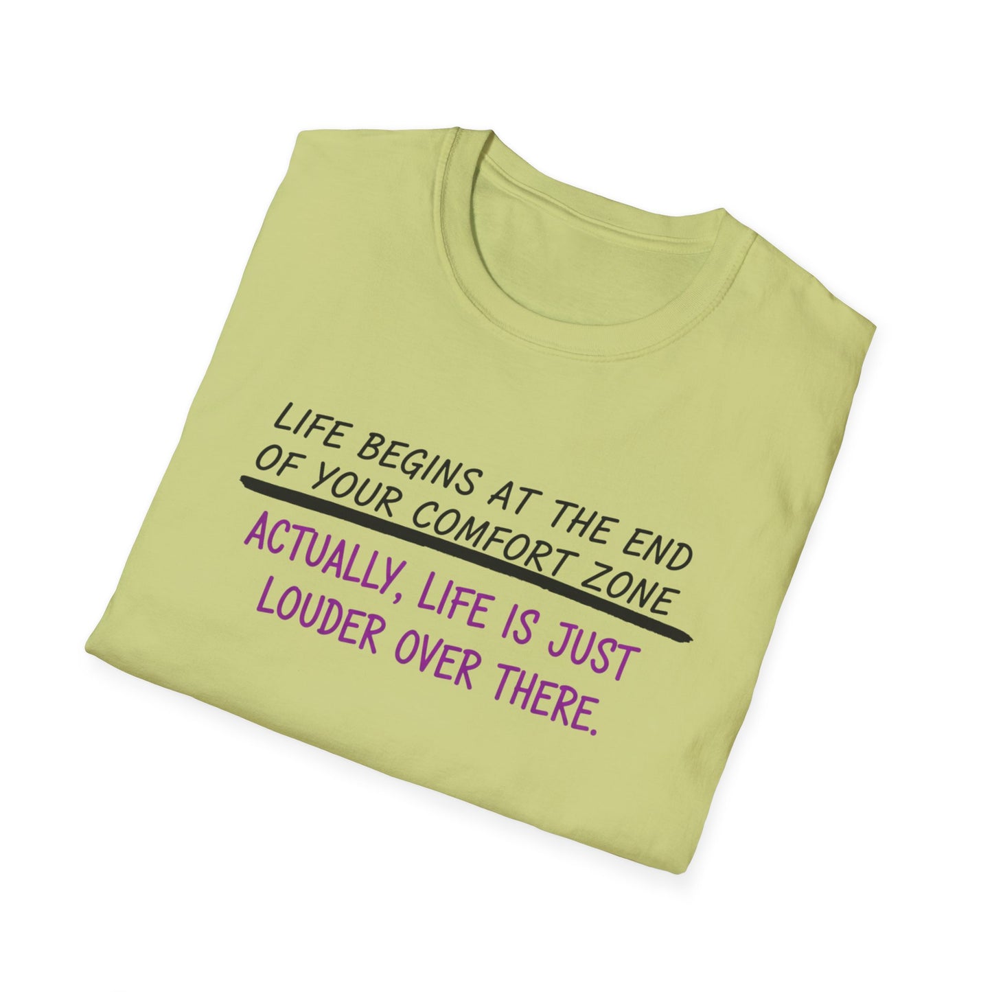 Life begins at the end of your comfort zone Unisex Softstyle T-Shirt