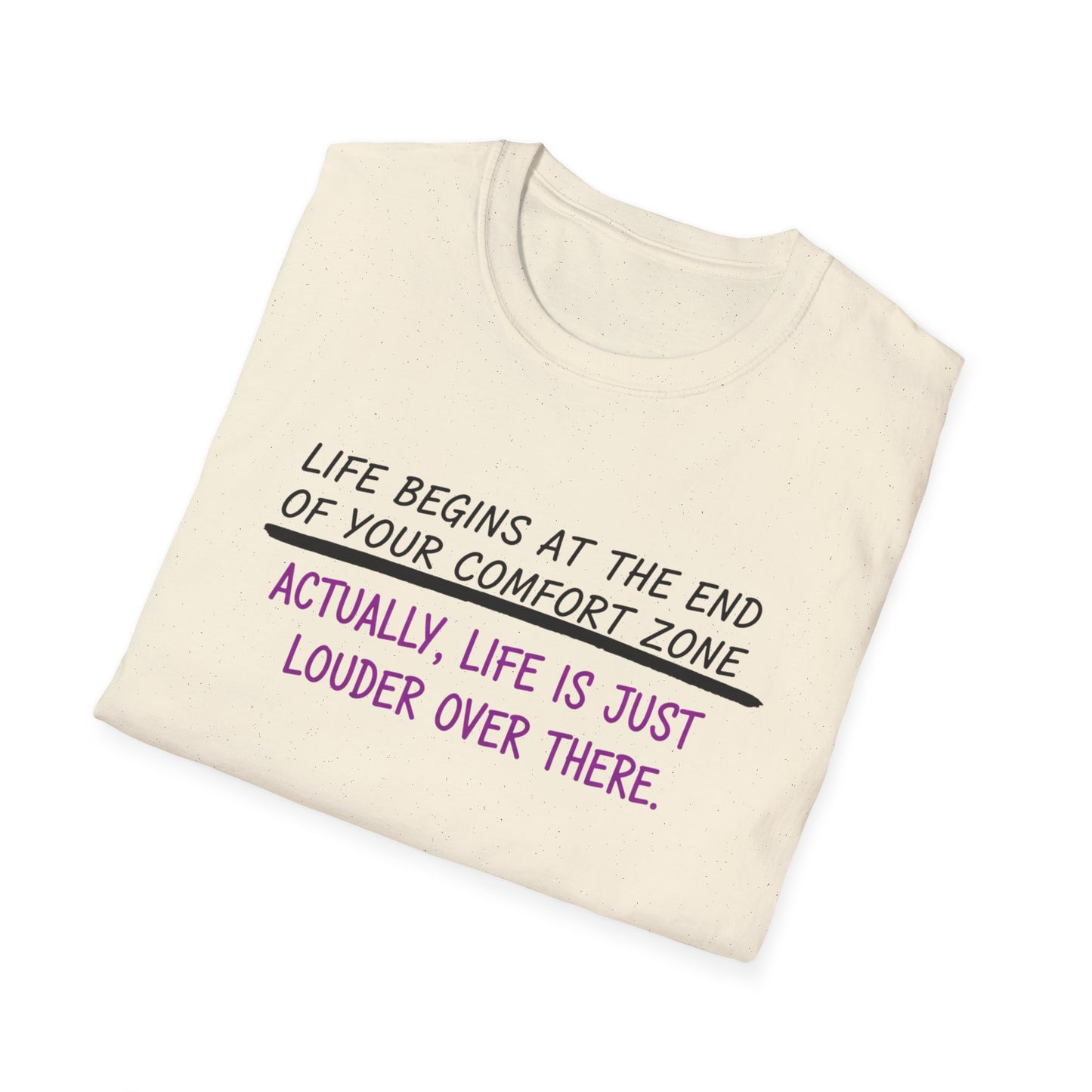 Life begins at the end of your comfort zone Unisex Softstyle T-Shirt