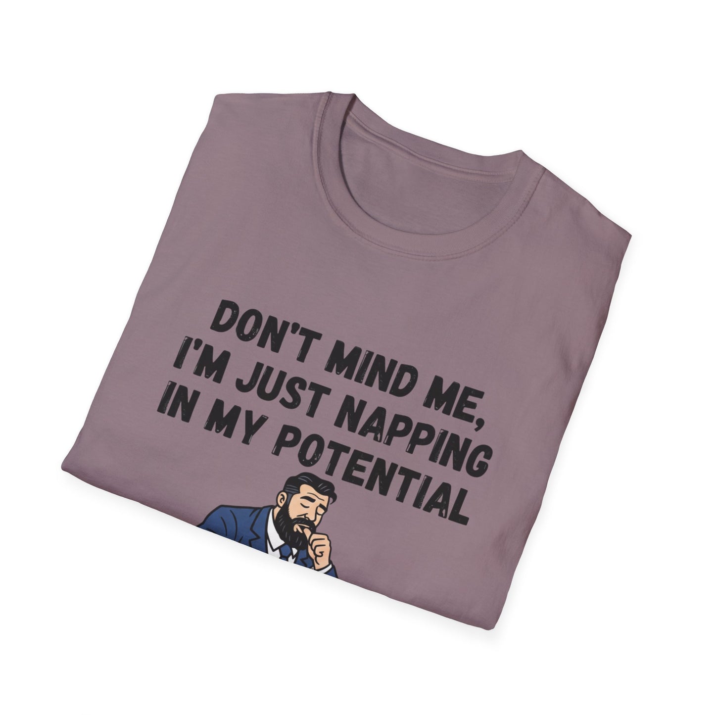 Don’t Mind Me I’m Just Napping In My Potential T-Shirt | Funny Nap Motivation Tee