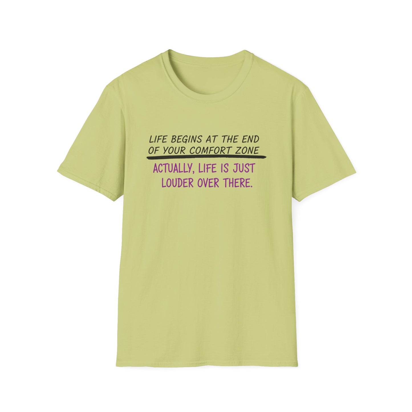 Life begins at the end of your comfort zone Unisex Softstyle T-Shirt