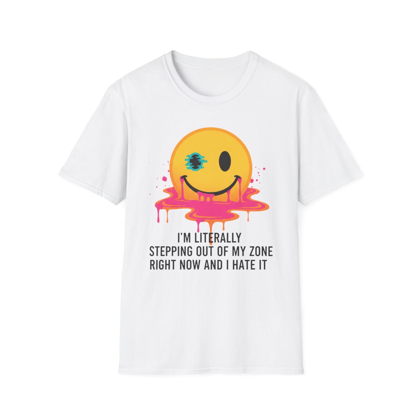 I hate stepping out of my comfort zone Unisex Softstyle T-Shirt