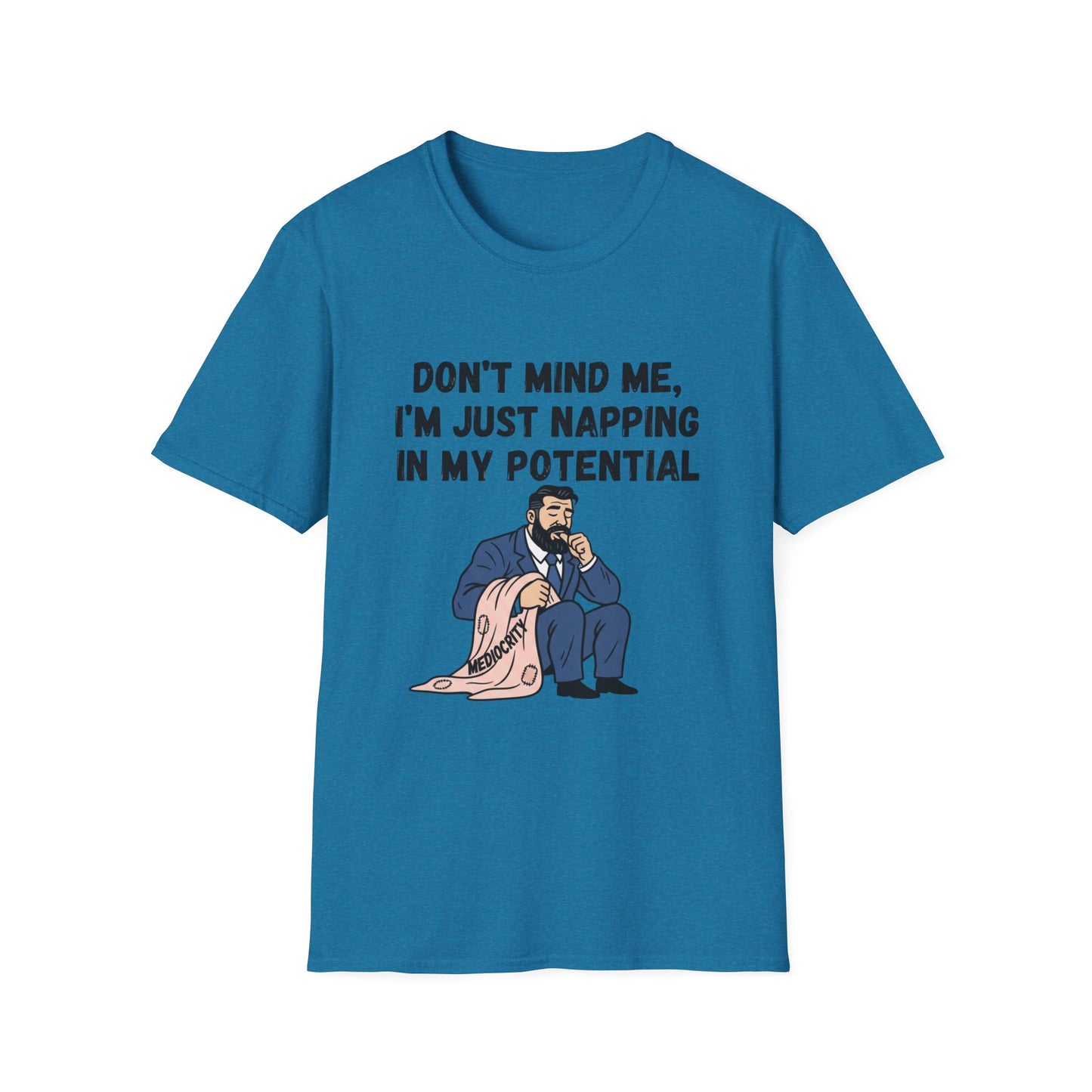 Don’t Mind Me I’m Just Napping In My Potential T-Shirt | Funny Nap Motivation Tee