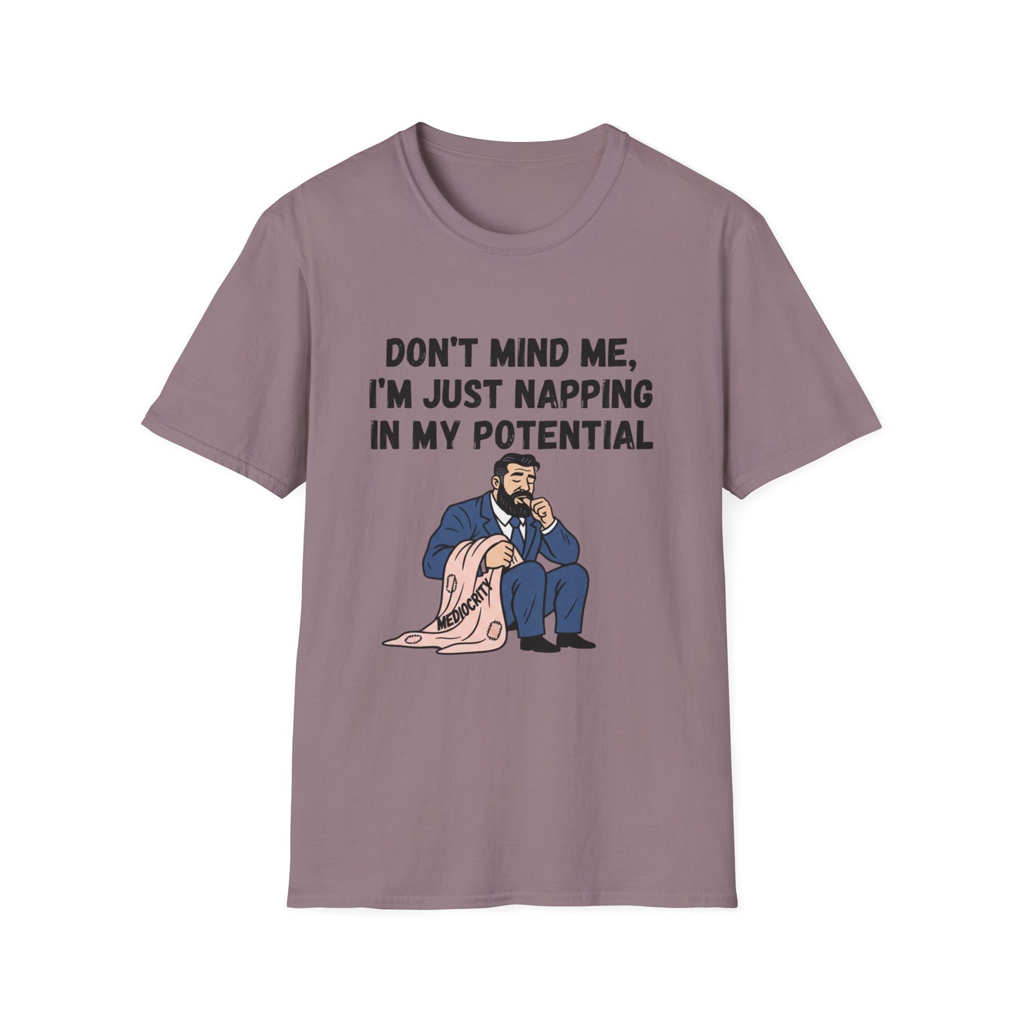Don’t Mind Me I’m Just Napping In My Potential T-Shirt | Funny Nap Motivation Tee