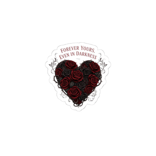 Forever Yours Even in Darkness heart rose sticker | goth valentine, dark romance