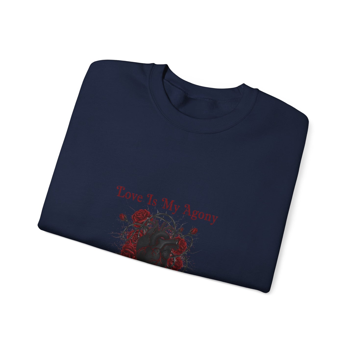 Love Is My Agony Sweatshirt | Goth Valentine, Dark Romance, Black Rose Emblem